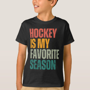 Hockey Is My Favorite Season Funny Hockey Fan Love T-Shirt