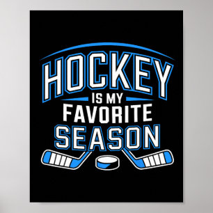 Hockey Is My Favorite Season Funny Ice Hockey Play Poster