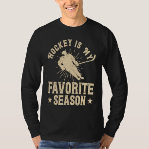 Hockey Is My Favorite Season With Sayings  Hockey T-Shirt