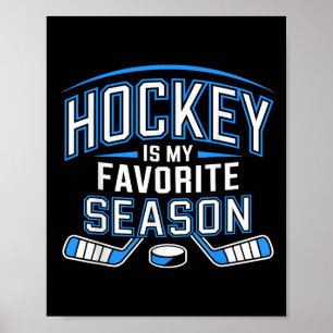 Hockey Is My Favourite Season Funny Ice Hockey Pla Poster