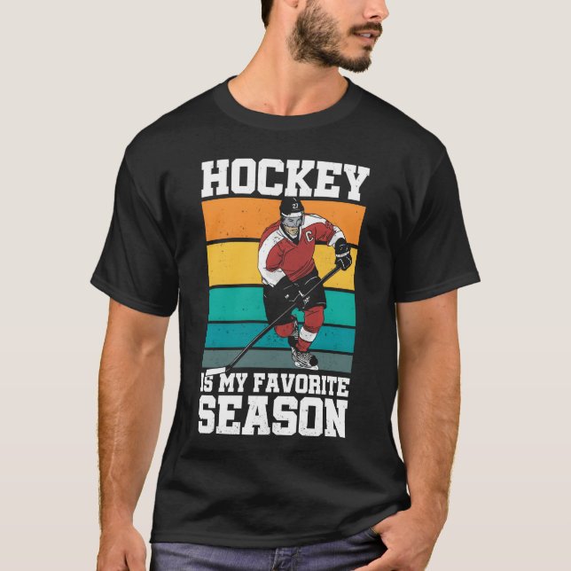 Hockey is My Favourite Season Sports Athlete Ice g T-Shirt (Front)
