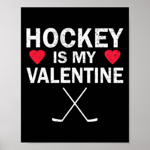 Hockey Is My Valentine Fun Humour Fans Poster