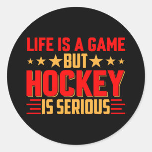 Hockey Is Serious Classic Round Sticker