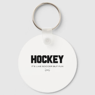 Hockey It's Like Soccer But Fun Funny Hockey Lover Key Ring