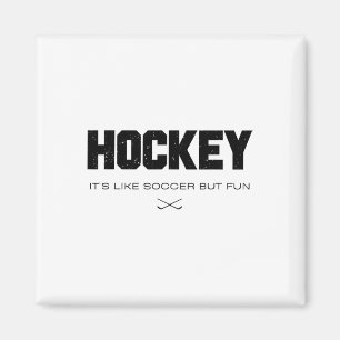 Hockey It's Like Soccer But Fun Funny Hockey Lover Magnet