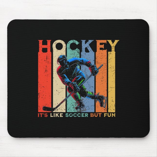 Hockey It's Like Soccer But Fun  Mouse Pad (Front)