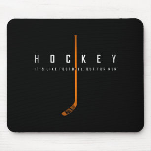 Hockey Like Football But For Men Son Funny Hockey Mouse Pad