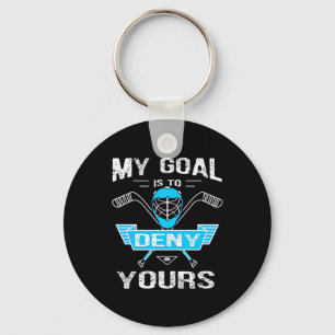 Hockey Lover   My Goal Is To Deny Yours Key Ring