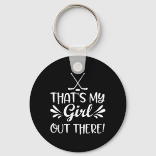 Hockey Lover - Thats My Girl Out There Key Ring