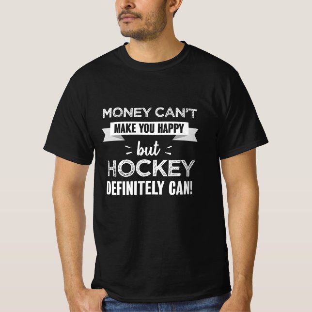 Hockey makes you happy Funny Gift T-Shirt (Front)