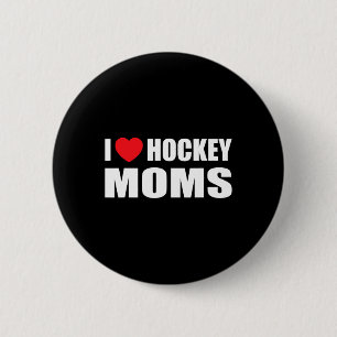 Hockey Men I Love Hockey Moms 6 Cm Round Badge