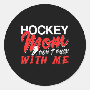 Hockey Mom Don’t Puck With Me Funny Ice Arena Humo Classic Round Sticker