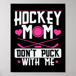 Hockey Mom Dont Puck With Me Poster