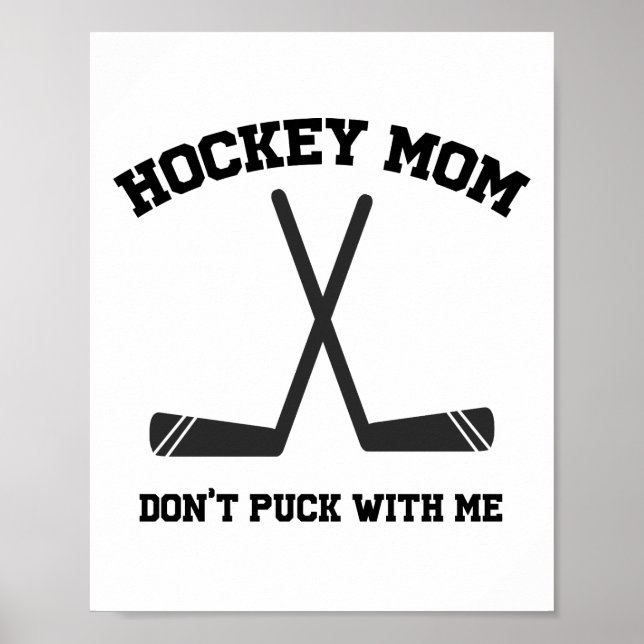 Hockey Mom Don't Puck with me quote pun sports Poster (Front)