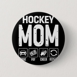 Hockey Mom Drive Pay Cheer Mom Of A Ice Hockey Pla 6 Cm Round Badge