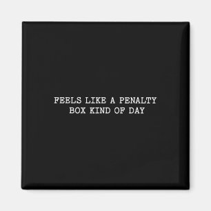 Hockey Mom Quote Saying Feels Like A Penalty Box K Magnet