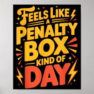 Hockey Mood_ Penalty Box Kind Of Day Funny Quote Poster