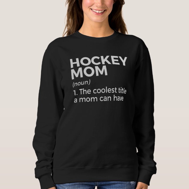Hockey Mum Definition Sweatshirt (Front)