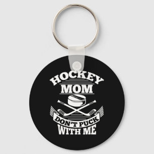 Hockey Mum Don't Puck With Me Fun Ice Hockey Mothe Key Ring