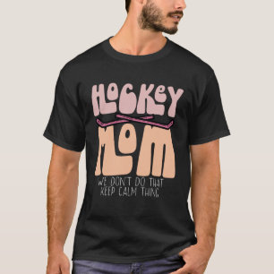 Hockey Mum Motherhood Best Mama Ever Hockey   1 T-Shirt