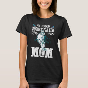 Hockey Mum - My Favourite Hockey Player Calls Me M T-Shirt