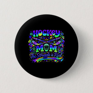 Hockey Mum The Struggle Is Real Ice Sports Team 6 Cm Round Badge