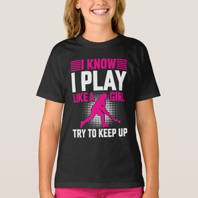 Hockey Play Like a Girl T-Shirt (Front)