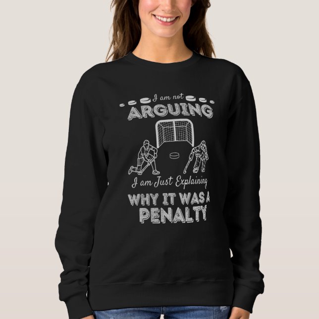 Hockey Player Arguing Gift Funny Hockey Premium Sweatshirt (Front)