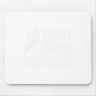 Hockey Player Best Pucking Dad Ever Hockey Father Mouse Pad