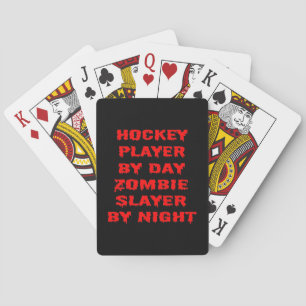 Hockey Player by Day Zombie Slayer by Night Playing Cards