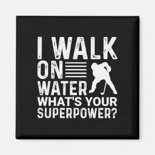 Hockey Player I Walk on Water Magnet