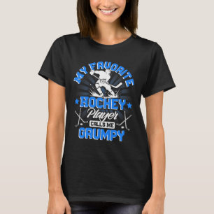 Hockey Player Ice My Favorite Hockey Player Calls T-Shirt