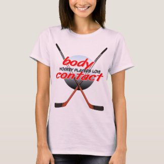 Hockey Players Love Body Contact T-Shirt