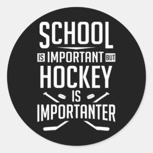 Hockey School Is Important But Hockey Is Important Classic Round Sticker