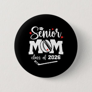 Hockey Senior Mom Cl Of 2026 Ice Hockey Senior Mam 6 Cm Round Badge