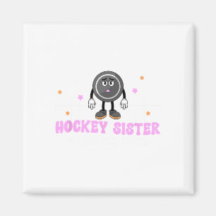 Hockey Sister Frozen And Bored Sister Of A Hockey  Magnet