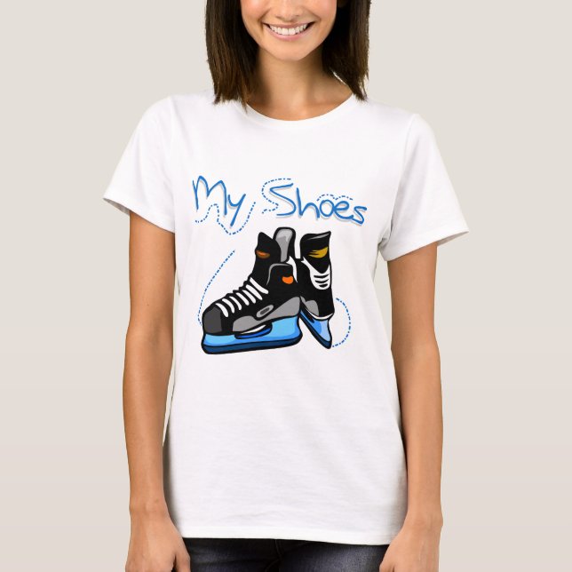 Hockey Skates My Shoes Tshirts and Gifts (Front)