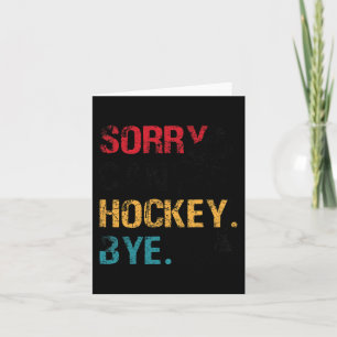 Hockey Sorry Can#39;t Hockey Bye Retro Vintage 70# Card