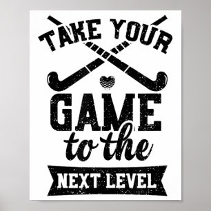 Hockey Take Your Game To The Next Level - Field Ho Poster