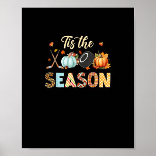 Hockey Tis The Season Pumpkin Autumn Fall Thanksgi Poster
