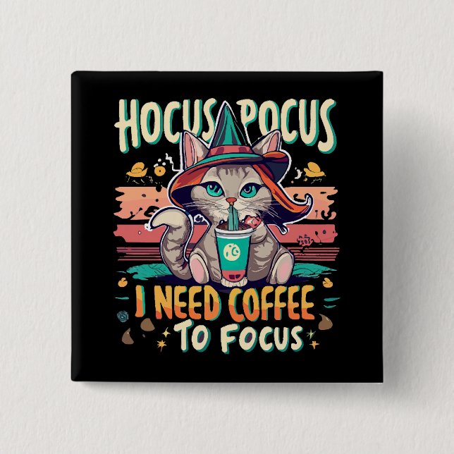 Hocus Focus - I need coffee to focus 15 Cm Square Badge (Front)