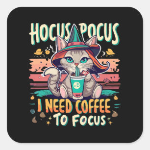 Hocus Focus - I need coffee to focus Square Sticker