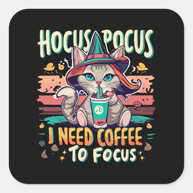 Hocus Focus - I need coffee to focus Square Sticker (Front)