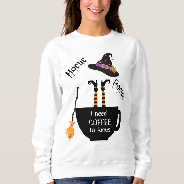 Hocus Pocus Coffee to Focus Halloween sweatshirt (Front)