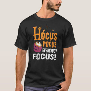 Hocus Pocus Everybody Focus Funny Halloween Witch T-Shirt