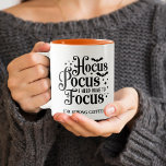 Hocus Pocus Halloween Two-Tone Coffee Mug<br><div class="desc">"Hocus pocus,  I need wine to focus (or strong coffee)" saying printed on both sides of a coffee cup,  fun for Halloween for women or men.</div>