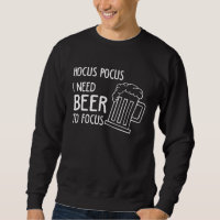 Hocus Pocus I Need Beer To Focus Beer Drinker