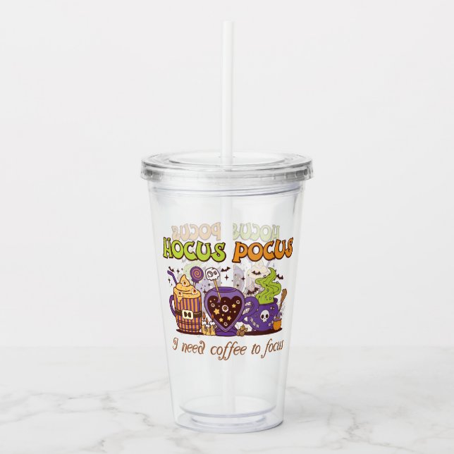 Hocus Pocus - I Need Coffee To Focus Acrylic Tumbler (Front)