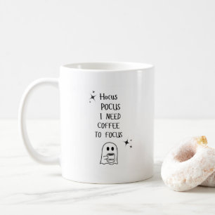 "Hocus, POCUS I NEED *COFFEE. ・TO FOCUS COFFEE Coffee Mug