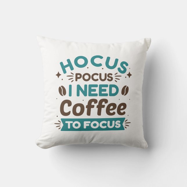 Hocus Pocus I Need Coffee To Focus Cushion (Front)